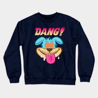 DANG! Crewneck Sweatshirt